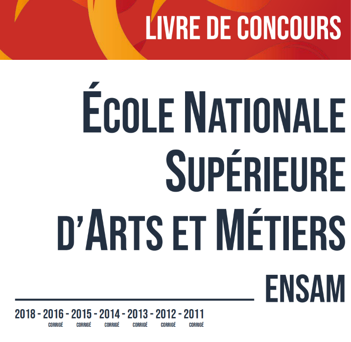 LIVRE DE CONCOURS ÉCOLE NATIONALE SUPÉRIEURE D'ARTS ET MÉTIERS ENSAM